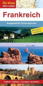 Alphons Schauseil - Go Vista Info Guide Regionenführer Frankreich: Ausgewählte Ferienregionen, m. 1 Karte