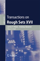 Jame F Peters, James F Peters, James F. Peters, Skowron, Skowron, Andrzej Skowron - Transactions on Rough Sets XVII
