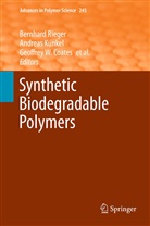 Geoffrey W Coates, Geoffrey W. Coates, Eckhard Dinjus, Andrea Künkel, Andreas Künkel, Robert Reichardt... - Synthetic Biodegradable Polymers