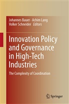 Johannes Bauer, Jo-Hannes Bauer, Achi Lang, Achim Lang, Volker Schneider - Innovation Policy and Governance in High-Tech Industries