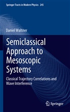 Daniel Waltner - Semiclassical Approach to Mesoscopic Systems