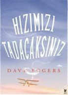Dave Eggers - Hizimizi Tadacaksiniz