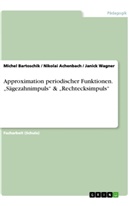 Nikol Achenbach, Nikolai Achenbach, Miche Bartoschik, Michel Bartoschik, Jani Wagner, Janic Wagner... - Approximation periodischer Funktionen. "Sägezahnimpuls" & "Rechtecksimpuls"