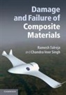 Kristopher Gamstedt, Chandra Veer Singh, Chandra Veer (University of Toronto) Singh, R. Talreja, Ramesh Talreja, Ramesh (Texas A &amp; M University) Talreja... - Damage and Failure of Composite Materials