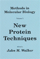 Anthony Walker, John M. Walker, John M Walker, John M. Walker - New Protein Techniques