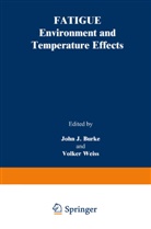 John J Burke, John J. Burke - Fatigue: Environment and Temperature Eff