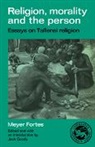 Meyer Fortes - Religion, Morality and the Person