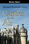 Baroness Emmu Orczy, Baroness Emmuska Orczy, Emmuska Orczy - Castles in the Air