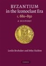 Leslie Brubaker, John Haldon, John F. Haldon - Byzantium in the Iconoclast Era, C. 680-850