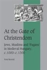 Nora Berend, Nora (University of Cambridge) Berend, Berend Nora - At the Gate of Christendom