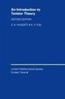 Professor S. A Huggett, Professor S. A Tod Huggett, S. A. Huggett, Stephen A. Tod Huggett, none, K. P. Tod - Introduction to Twistor Theory