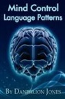 Dantalion Jones - Mind Control Language Patterns