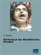 Fr Woeste, Fr. Woeste - Wörterbuch der Westfälischen Mundart