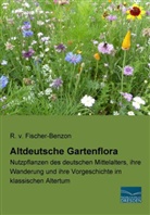 R. v. Fischer-Benzon, Rudolph von Fischer-Benzon, R v Fischer-Benzon, R. v. Fischer-Benzon - Altdeutsche Gartenflora