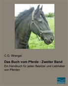 C G Wrangel, C. G. Wrangel, C.G. Wrangel, Carl G. von Wrangel - Das Buch vom Pferde - Zweiter Band