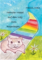 Marion Walz - Hamster Moppel auf dem Weg zum Regenbogen