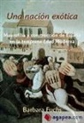 Barbara Fuchs - Una nación exótica : maurofilia y construcción de España en la temprana Edad Moderna