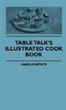 Various, Edith Wharton - Table Talk's Illustrated Cook Book