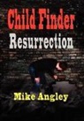Mike Angley - Child Finder Resurrection