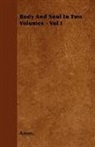 Anon, Anon. - Body and Soul in Two Volumes - Vol I