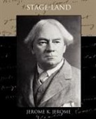 Jerome K. Jerome - Stage-Land