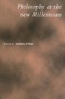 &amp;apos, Anthony hear, O&amp;apos, Anthony O'Hear, Anthony O''''hear, Anthony (University of Bradford) O''''hear... - Philosophy At the New Millennium