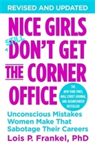 Lois Frankel, Lois P Frankel, Lois P. Frankel, PhD Lois P. Frankel - Nice Girls Don't Get the Corner Office
