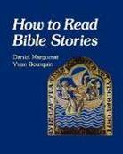 Yvan Bourquin, Marcel Durrer, Daniel Marguerat, Daniel And Yvan Bourquin Marguerat - How to Read Bible Stories