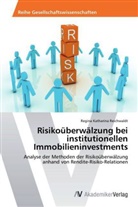 Regina Katharina Reichwaldt - Risikoüberwälzung bei institutionellen Immobilieninvestments