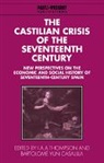 I. A. A. Thompson, I. A. A. (Keele University) Casalilla Thompson, I. A. A. Casalilla Thompson, I.a.a. Casalilla Thompson, Bartolomi Yun Casalilla, Casalilla Bartolomi Yun... - Castilian Crisis of the Seventeenth Century