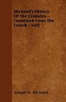 Joseph Fr Michaud, Joseph Fr. Michaud, Joseph Francois Michaud - Michaud's History of the Crusades