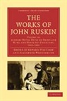 John Ruskin, Edward Tyas Cook, Alexander Wedderburn, Alexander Dundas Oligvy Wedderburn, Wedderburn Alexander - The Works of John Ruskin