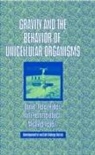 Donat-Peter H¿r, Donat-P Hader, Donat-Peter Hader, Donat-Peter (Friedrich-Alexander-Universita Hader, Donat-Peter (Friedrich-Alexander-Universitat Erlangen-Nurnberg Hader, Donat-Peter Hemmersbach Hader... - Gravity and the Behavior of Unicellular Organisms