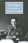 Martin Scofield, Martin (University of Kent Scofield - T. S. Eliot: The Poems