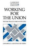 Edmund Heery, John Kelly, John (London School of Economics and Politi Kelly, John E. Heery Kelly, Edmund Heery - Working for the Union