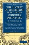 James Stephen, Stephen James - Slavery of the British West India Colonies Delineated