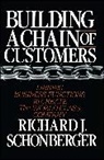 Richard Schonberger, Richard J. Schonberger, Schonberger Richard J. - Building a Chain of Customers