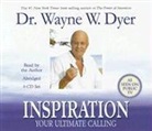 Wayne W Dyer, Wayne W. Dyer - Inspiration: (Hörbuch)