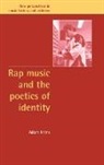 Adam Krims, Jeffrey Kallberg, Anthony Newcomb - Rap Music and the Poetics of Identity