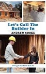 Andrew Cooke - Let's Call the Builder in