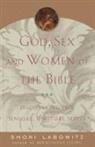 Shoni Labowitz - God, Sex and Women of the Bible: Discove