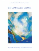 Oscar M. Hinze, Oscar Marcel Hinze, Theodora Hugentobler - Der Lichtweg des Samkhya