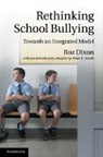 Roz Dixon, Roz Smith Dixon, Dixon Roz, Peter K. Smith - Rethinking School Bullying