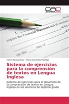 Kirenia Cervantes Madrigal, Tahim Naranjo Ruíz, Tahimí Naranjo Ruíz - Sistema de ejercicios para la comprensión de textos en Lengua Inglesa