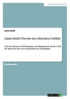 Lena Gross - Adam Smith: Theorie der ethischen Gefühle