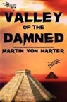 Martin von Harter, Martin Von Harter - Valley of the Damned
