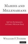 William F. Tucker, William F. (University of Arkansas) Tucker, William Frederick Tucker - Mahdis and Millenarians