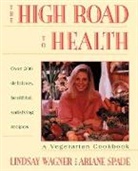 Lindsay Wagner - High Road to Health: A Vegetarian Cookbo