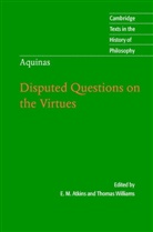 Saint Thomas Aquinas, Thomas Aquinas, Thomas Von Aquin, E. M. Atkins, Thomas Williams - Thomas Aquinas: Disputed Questions on the Virtues