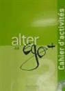 Annie Berthet, Béatrix Sampsonis, Annie Berthet, Berthet-a+daill-a+hu, Catherine Hugot, C. et al Hugot... - Alter ego + 2, A2 : cahier d'activités